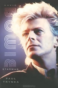 Paul Trynka - David Bowie: Starman
