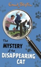 Enid Blyton - The Mystery of the Disappearing Cat