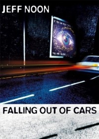 Jeff Noon - Falling Out of Cars
