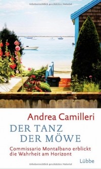 Andrea Camilleri - Der Tanz der Möwe: Commissario Montalbano erblickt die Wahrheit am Horizont