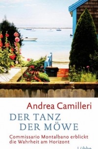 Andrea Camilleri - Der Tanz der Möwe: Commissario Montalbano erblickt die Wahrheit am Horizont