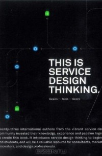  - This Is Service Design Thinking: Basics, Tools, Cases