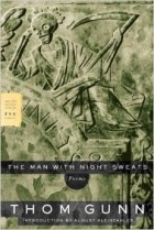 Thom Gunn - The Man with Night Sweats: Poems