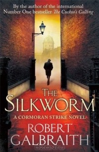 Robert Galbraith - The Silkworm