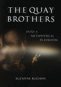 Сьюзан Твидсмур - Quay Brothers: Into a Metaphysical Playroom