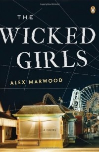 Alex Marwood - The Wicked Girls