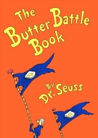Dr. Seuss - The Butter Battle Book