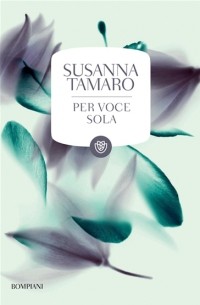 Susanna Tamaro - Per voce sola