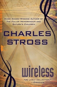 Charles Stross - Wireless (сборник)