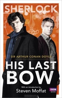 Sir Arthur Conan Doyle - Sherlock: His Last Bow (сборник)