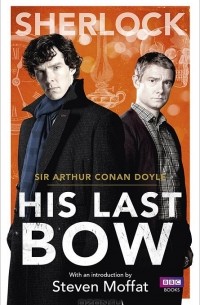 Sir Arthur Conan Doyle - Sherlock: His Last Bow (сборник)