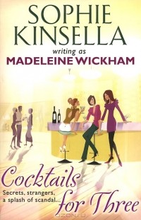 Madeleine Wickham - Cocktails for Three