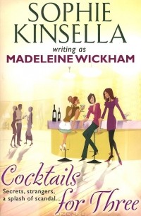 Madeleine Wickham - Cocktails for Three