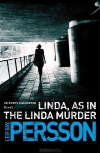 Лейф Г. В. Перссон - Linda, As in the Linda Murder