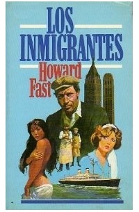 Howard Fast - Los inmigrantes