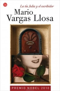 Mario Vargas Llosa - La tía Julia y el escribidor