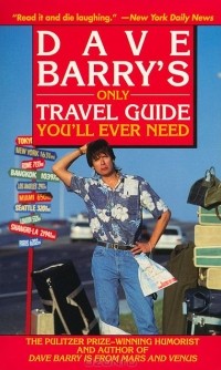 Дэйв Барри - Dave Barry's Only Travel Guide You'll Ever Need