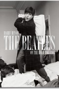 Харри Бенсон - The Beatles: On the Road 1964-1966