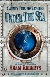 Adam Roberts - Twenty Trillion Leagues Under the Sea