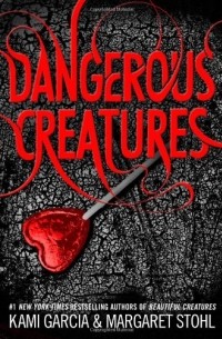 Kami Garcia, Margaret Stohl - Dangerous Creatures