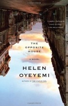 Helen Oyeyemi - The Opposite House