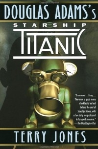  - Starship Titanic: A Novel