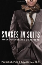  - Snakes in Suits: When Psychopaths Go to Work