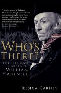 Jessica Carney - Who's There? The Life and Career of William Hartnell