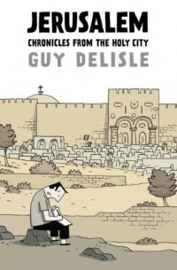 Jerusalem: Chronicles from the Holy City