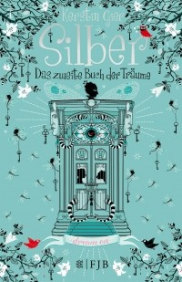 Kerstin Gier - Silber: Das zweite Buch der Träume
