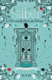 Kerstin Gier - Silber: Das zweite Buch der Träume