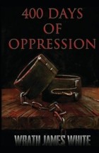 Wrath James White - 400 Days of Oppression