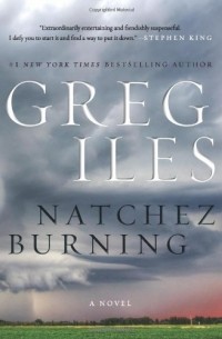 Greg Iles - Natchez Burning