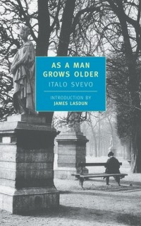 Italo Svevo - As a Man Grows Older