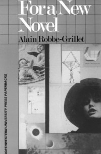 Alain Robbe-Grillet - For a New Novel