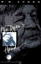 W. H. Auden - The Dyer's Hand and Other Essays