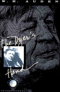 W. H. Auden - The Dyer's Hand and Other Essays