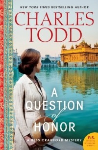 Charles Todd - A Question of Honor: A Bess Crawford Mystery