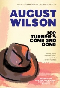 August Wilson - Joe Turner's Come and Gone: A Play in Two Acts