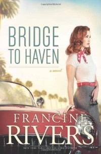 Франсин Риверс - Bridge to Haven