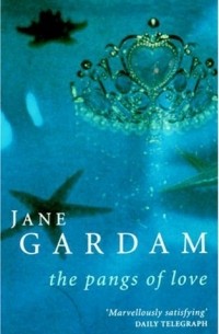 Jane Gardam - The Pangs Of Love