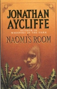 Jonathan Aycliffe - Naomi's Room