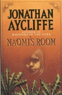 Jonathan Aycliffe - Naomi's Room