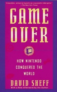 David Sheff - Game over: How Nintendo Conquered the World