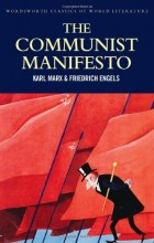  - Communist Manifesto / The Condition of the Working Class in England / Socialism Scientific and Utopian