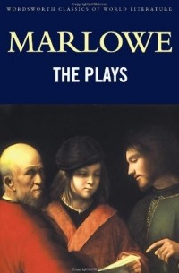 Christopher Marlowe - The Plays