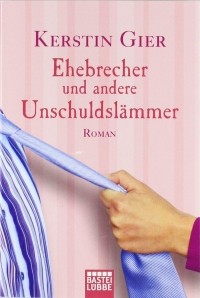 Kerstin Gier - Ehebrecher und andere Unschuldslämmer