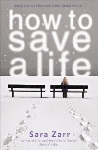 Sara Zarr - How to Save a Life