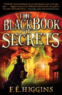 F. E. Higgins - The Black Book of Secrets