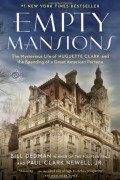  - Empty Mansions: The Mysterious Life of Huguette Clark and the Spending of a Great American Fortune